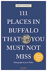 111 Places in Buffalo That You Must Not Miss