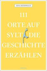 111 Orte auf Sylt, die Geschichte erzählen