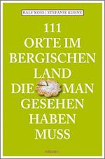 111 Orte im Bergischen Land, die man gesehen haben muss