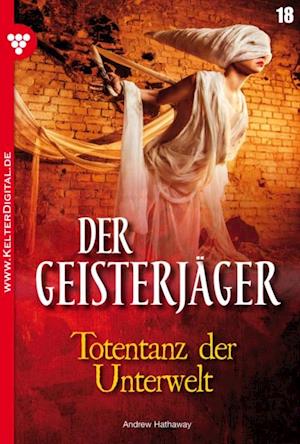 Der Geisterjäger 18 – Gruselroman