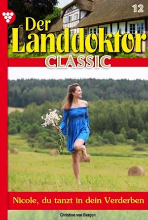 Der Landdoktor Classic 12 – Arztroman