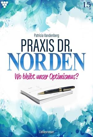 Praxis Dr. Norden 15 – Arztroman