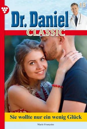 Dr. Daniel Classic 15 – Arztroman