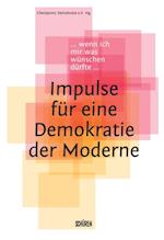 Wenn ich mir was wünschen dürfte – Impulse für eine Demokratie der Moderne