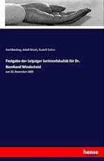 Festgabe der Leipziger Juristenfakultät für Dr. Bernhard Windscheid