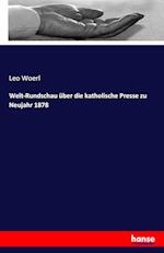 Welt-Rundschau über die katholische Presse zu Neujahr 1878