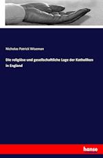 Die religiöse und gesellschaftliche Lage der Katholiken in England