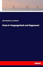 Kreta in Vergangenheit und Gegenwart