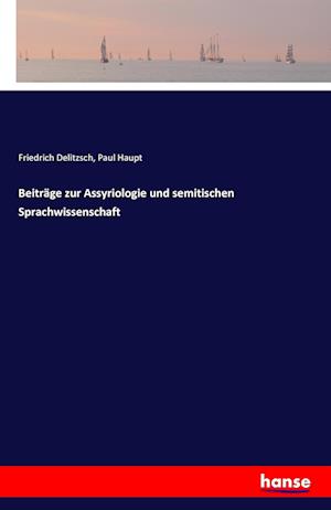 Beiträge zur Assyriologie und semitischen Sprachwissenschaft