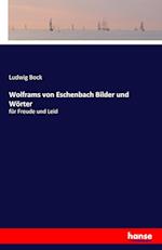 Wolframs von Eschenbach Bilder und Wörter