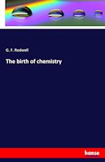 The birth of chemistry