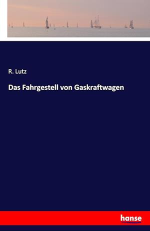 Das Fahrgestell von Gaskraftwagen