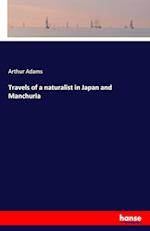 Travels of a naturalist in Japan and Manchuria