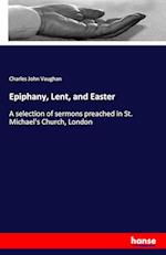 Epiphany, Lent, and Easter