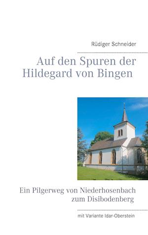 Auf den Spuren der Hildegard von Bingen