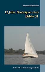 12 Jahre Bootseigner einer Dehler 31