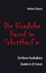 Die bluadiche Haund im Schutthauf´m