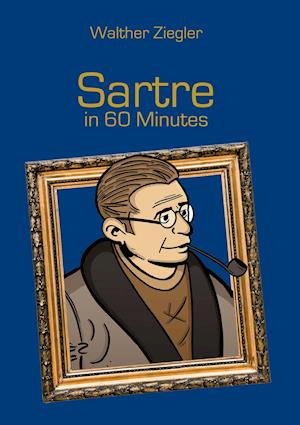 Sartre in 60 Minutes