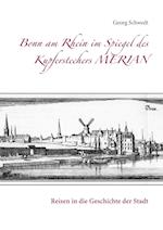 Bonn am Rhein im Spiegel des Kupferstechers Merian