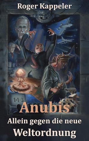 Anubis - Allein gegen die neue Weltordnung