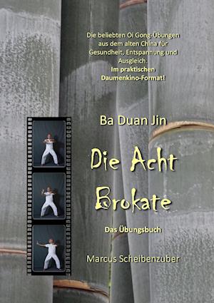 Ba Duan Jin - Die Acht Brokate