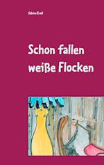 Schon fallen weiße Flocken