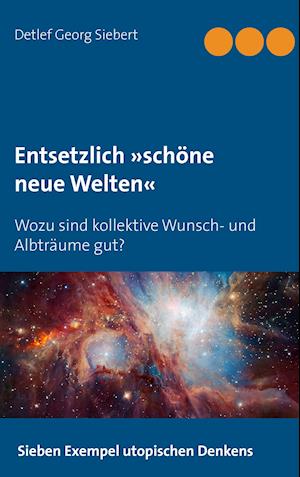 Entsetzlich »schöne neue Welten«