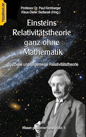 Einsteins Relativitätstheorie ganz ohne Mathematik