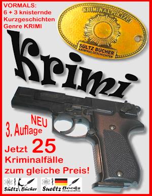 6+3 knisternde Kurzgeschichten - Genre Krimi - 3 Krimis als Zugabe