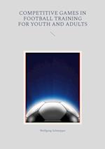 Competitive games in football training for youth and adults