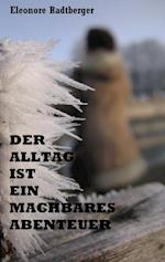 Der Alltag ist ein machbares Abenteuer