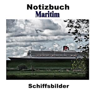 Notizbuch Maritim - Schiffsbilder