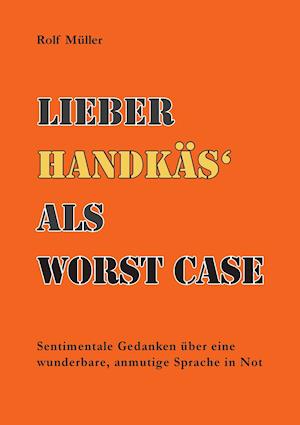 Lieber Handkas ALS Worst Case