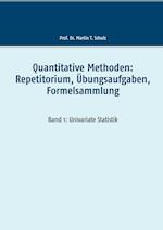 Quantitative Methoden: Repetitorium, Übungsaufgaben, Formelsammlung