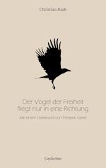 Der Vogel der Freiheit fliegt nur in eine Richtung