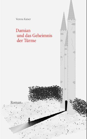 Damian und das Geheimnis der Türme