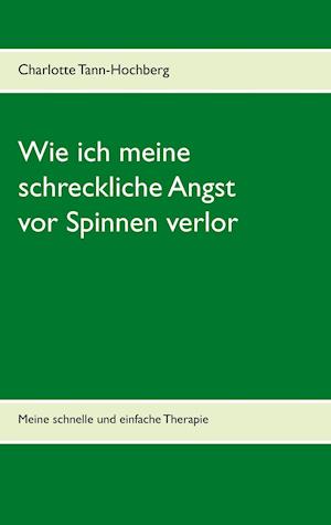 Wie ich meine schreckliche Angst vor Spinnen verlor