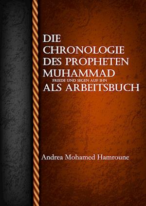 Die Chronologie des Propheten Muhammad als Arbeitsbuch
