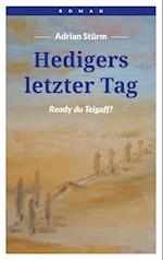 Hedigers letzter Tag