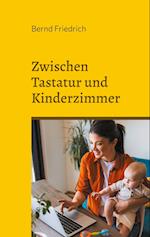 Zwischen Tastatur und Kinderzimmer