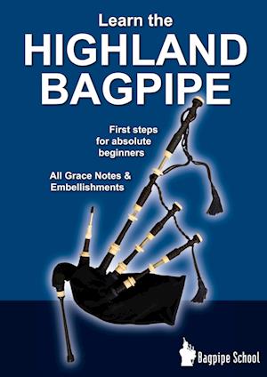 Learn the Highland Bagpipe - first steps for absolute beginners