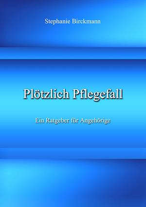 Plötzlich Pflegefall