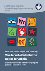 Von der Arbeiterkultur zur Kultur der Arbeit?