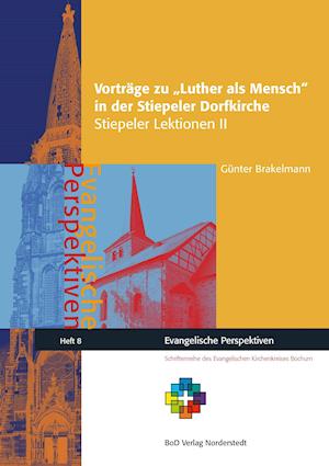 Vortrage Zu Luther ALS Mensch in Der Stiepeler Dorfkirche