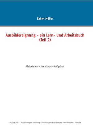 Ausbildereignung - ein Lern- und Arbeitsbuch (Teil 2)