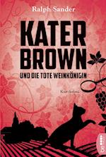 Kater Brown und die tote Weinkönigin
