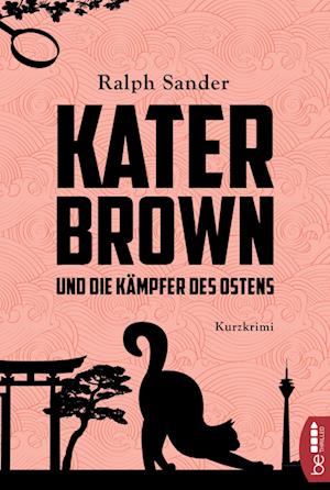 Kater Brown und die Kämpfer des Ostens