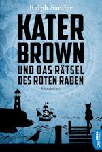 Kater Brown und das Rätsel des Roten Raben