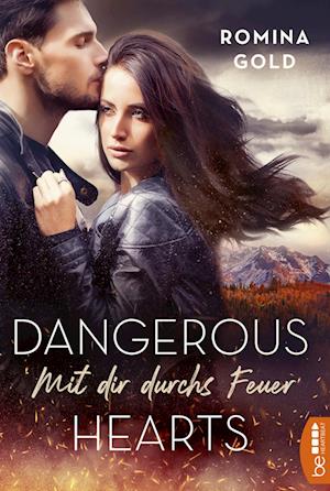 Dangerous Hearts - Mit dir durchs Feuer