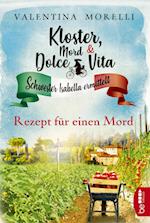 Kloster, Mord und Dolce Vita - Rezept für einen Mord